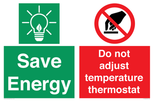 Save Energy - Do not adjust temperature thermostat